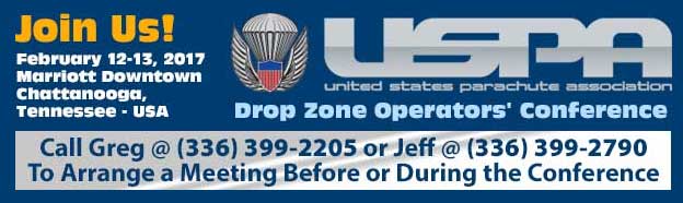 USPA-DZO-Drop-Zone-Operators-Conference-2017 Call Greg @ (336) 399-2205 or Jeff @ (336) 399-2790 To Arrange a Meeting Before or During the Conference